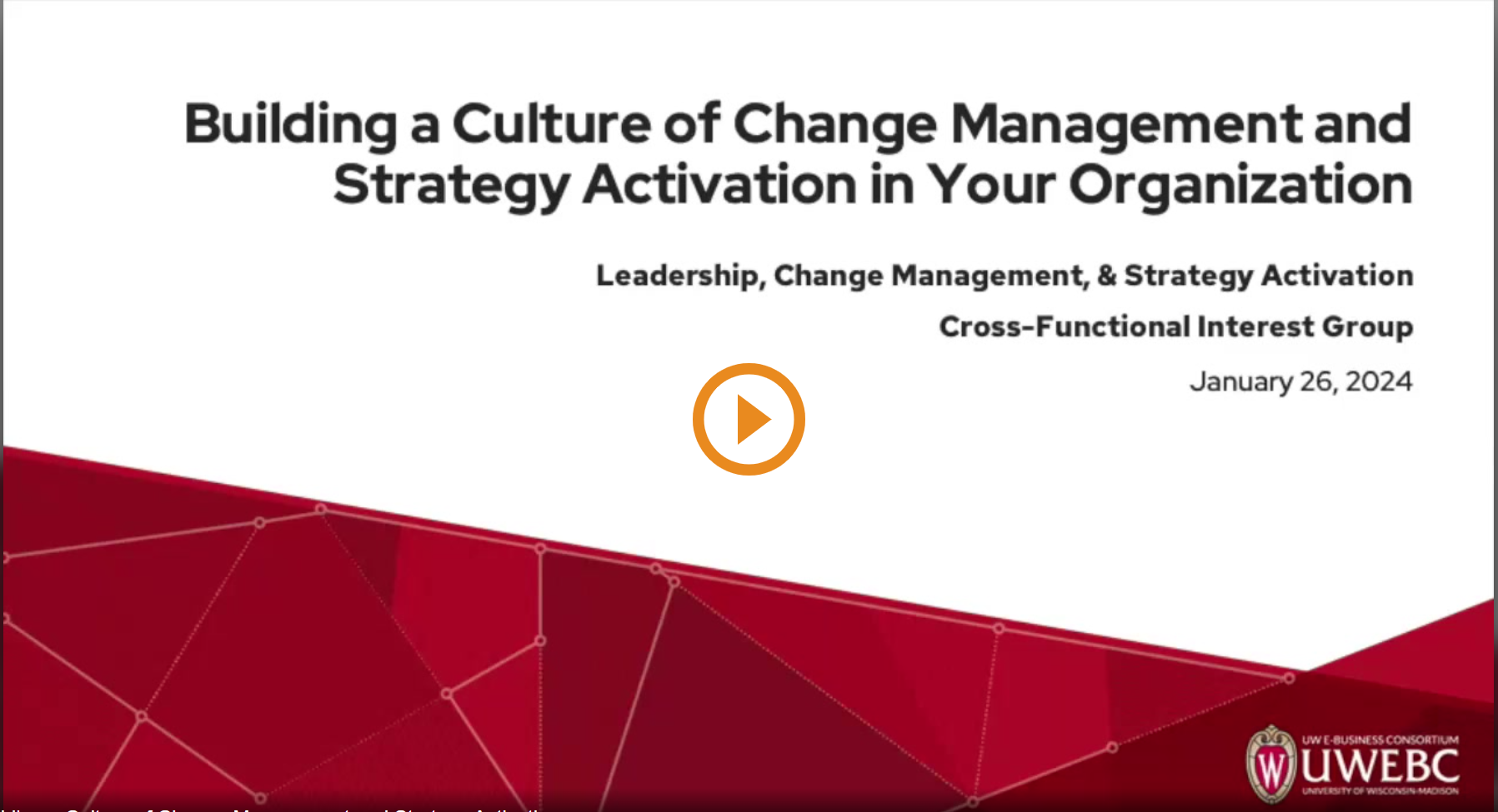 1. Full Event Recording: Building a Culture of Change Management and Strategy Activation in Your Organization thumbnail